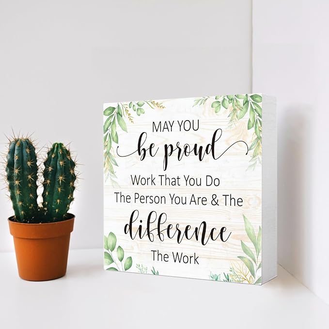 May You Be Proud Of The Work You Do Wooden Block Sign, Motivational Desk Decor for Women,Office Gift for Coworker
