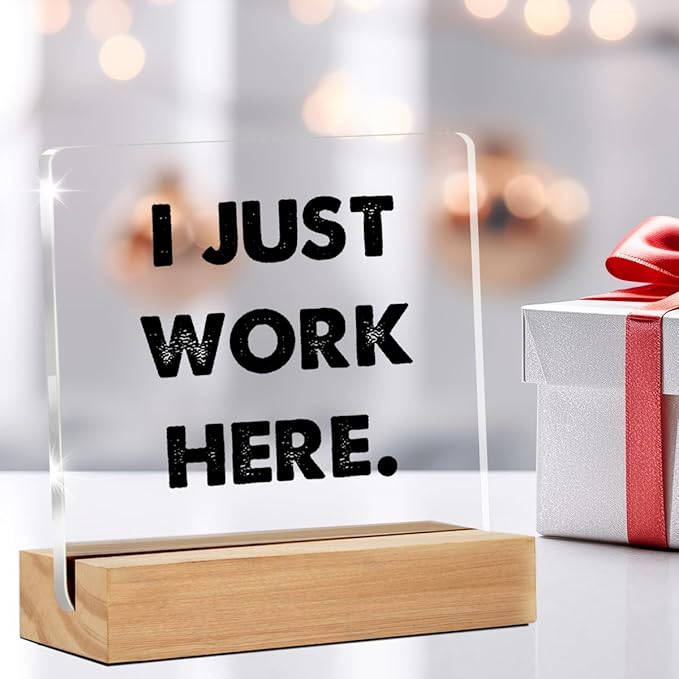 Office Desk Sign Decor - Funny Office Desk Sign - Desk Decor for Office Cubicle - I Just Work Here Clear Desk Decorative Sign Office Desk Decor Acrylic desk sign (4 x 4 Inches)