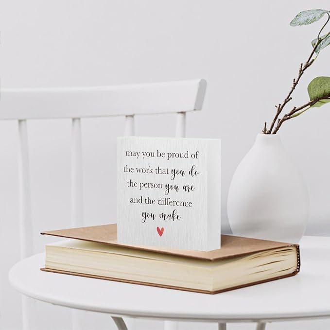 May You Be Proud of the Work That You Do the Person Wooden Box Sign Decorative Retirement Gifts Wood Box Sign Home Office Decor Rustic Square Desk Decor Sign for Shelf 5 x 5 Inches