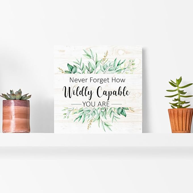 Never Forget How Wildly Capable You Are Sign Wood Box,Inspirational Quote Wooden Block Sign for Home Office Tabletop Shelf Decor 5" x 5",Motivational Desk Decor Accessories for Women
