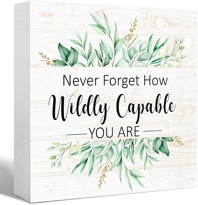 Never Forget How Wildly Capable You Are Sign Wood Box,Inspirational Quote Wooden Block Sign for Home Office Tabletop Shelf Decor 5" x 5",Motivational Desk Decor Accessories for Women