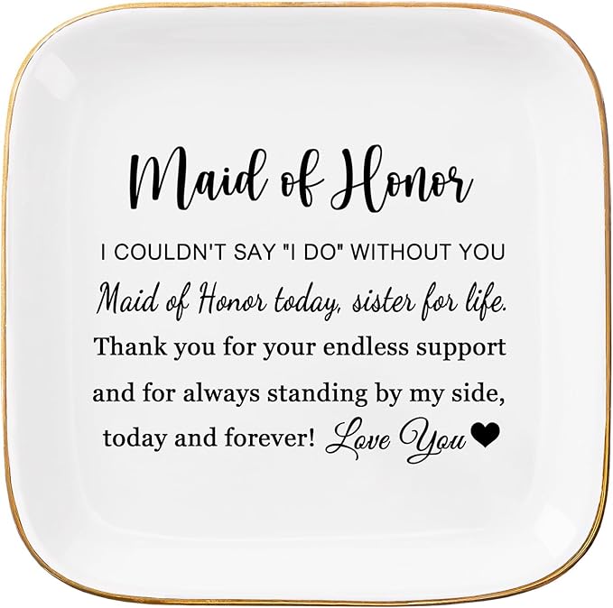 Maid of Honor Gifts Ring Jewelry Dish - Maid of Honor Today, Sister for Life, Bridesmaid Proposal Gifts for Wedding Day Matron of Honor Gifts from Bride