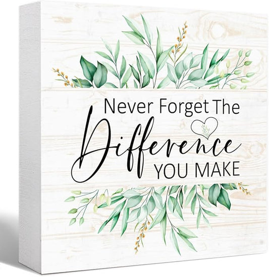 Never Forget The Difference You Make Sign Wood Box,Inspirational Reminders Sign Wooden Block for for Home Office Tabletop Shelf Decor 5" x 5",Motivational Desk Decor Accessories for Women