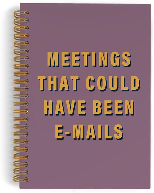 Meetings That Could Have Been Emails Spiral Notebook, Meeting Notebook Journal, Meeting Notes Lined Journal College Ruled Notebook, Funny Office Hardcover Notebook for Coworker Colleague 5.5x8.3
