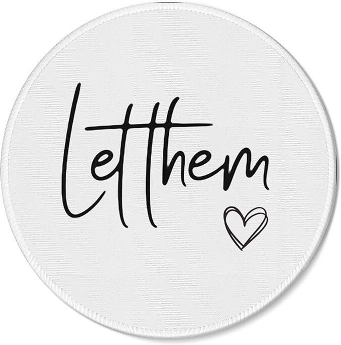 Let Them Funny Mouse Pad Mousepad, Inspirational Mental Health Mouse Pads for Desk Home Office Computers Laptop Accessories, Funny Office Gifts for Coworkers, 7.9x7.9 Inch